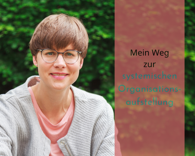Mein Weg zur systemischen Organisationsaufstellung
